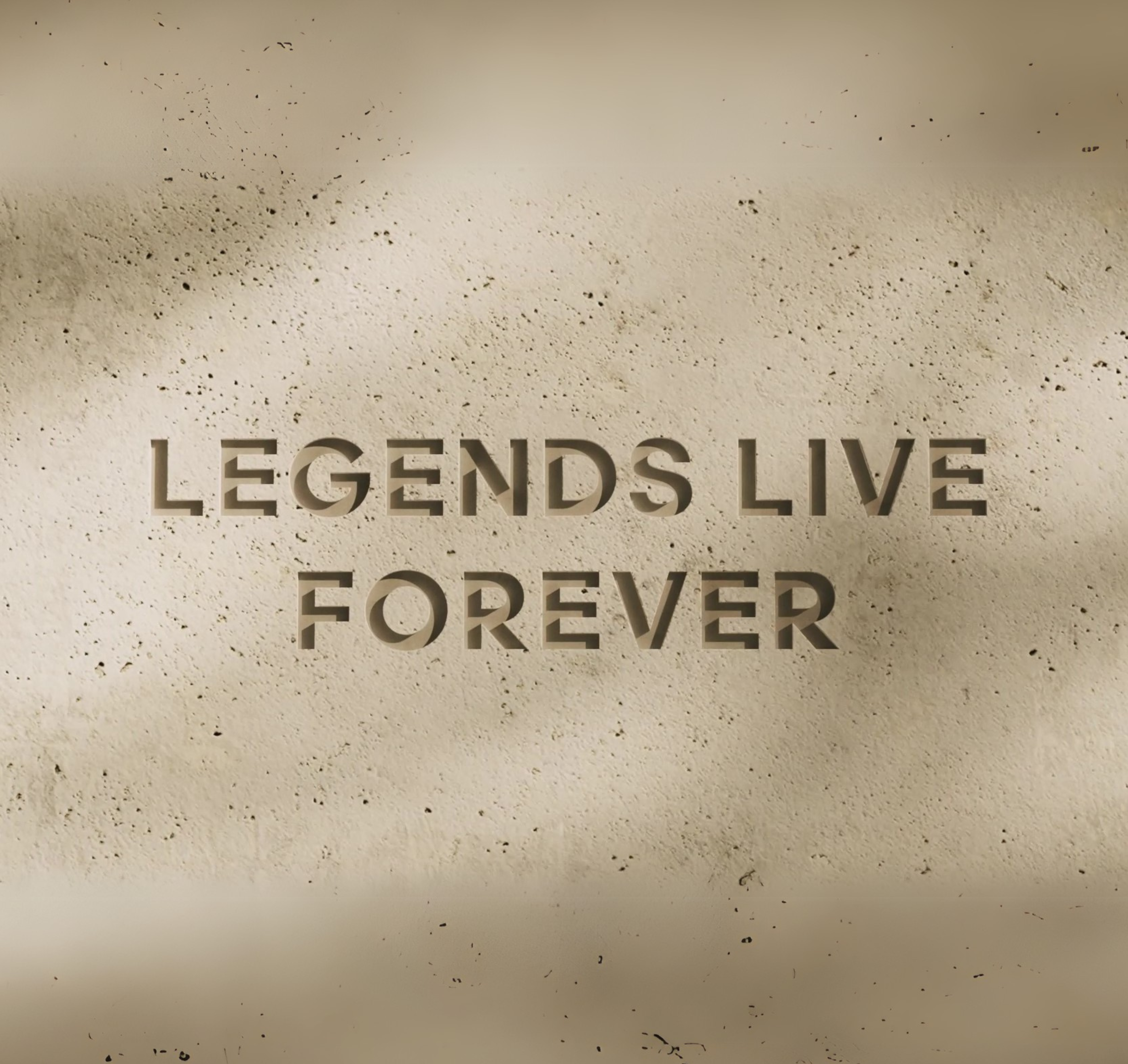 Legends Live Forever